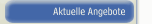 Aktuelle Angebote